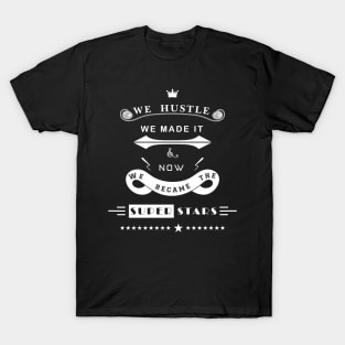 From Hustler To Superstar T-Shirt